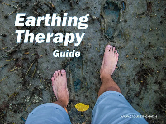 Ultimate guide for Earthing therapy
