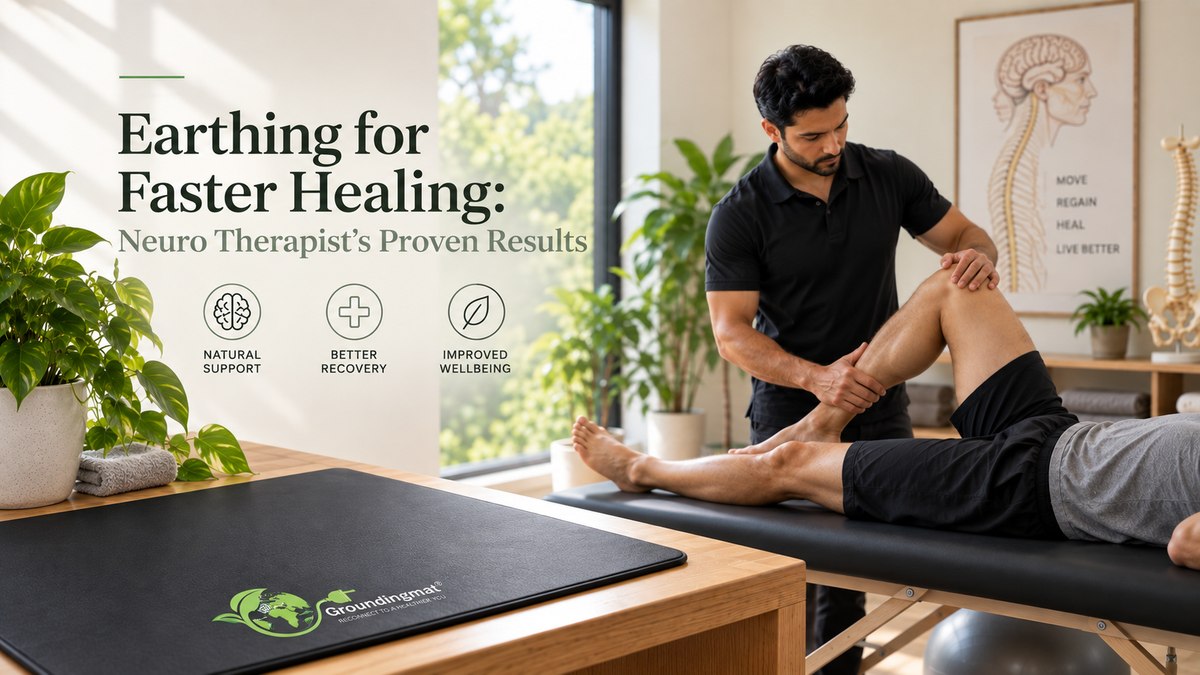 Earthing for Faster Healing: Neuro Therapist's Proven Results